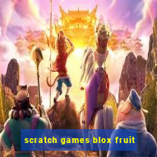 scratch games blox fruit